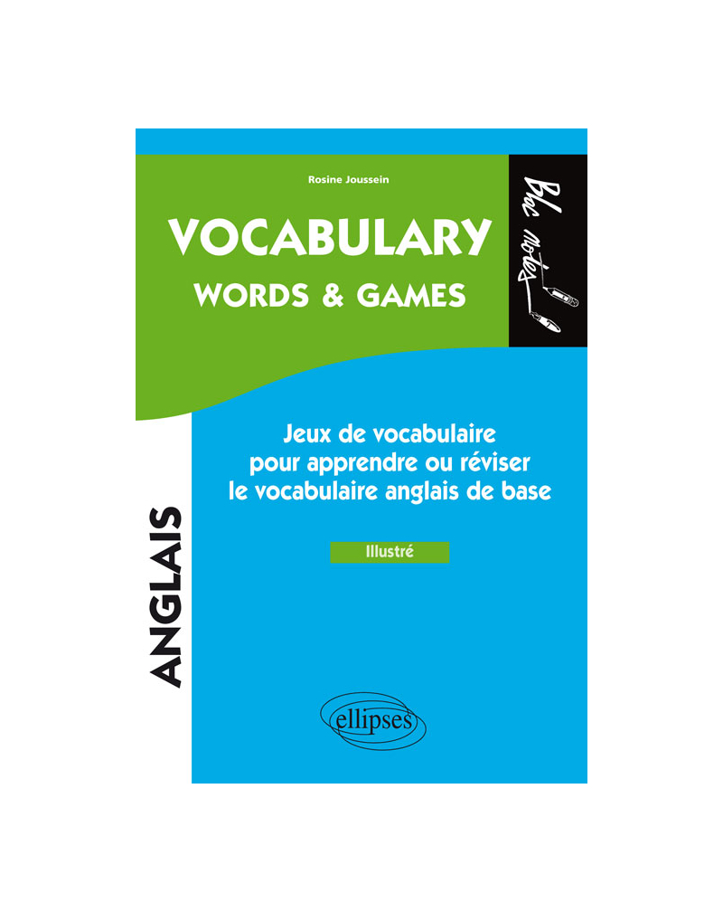 Anglais - Vocabulary. Words & games. Jeux pour apprendre ou réviser le vocabulaire anglais de base - Illustré - (niveau 1)
