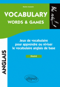 Anglais - Vocabulary. Words & games. Jeux pour apprendre ou réviser le vocabulaire anglais de base - Illustré - (niveau 1)
