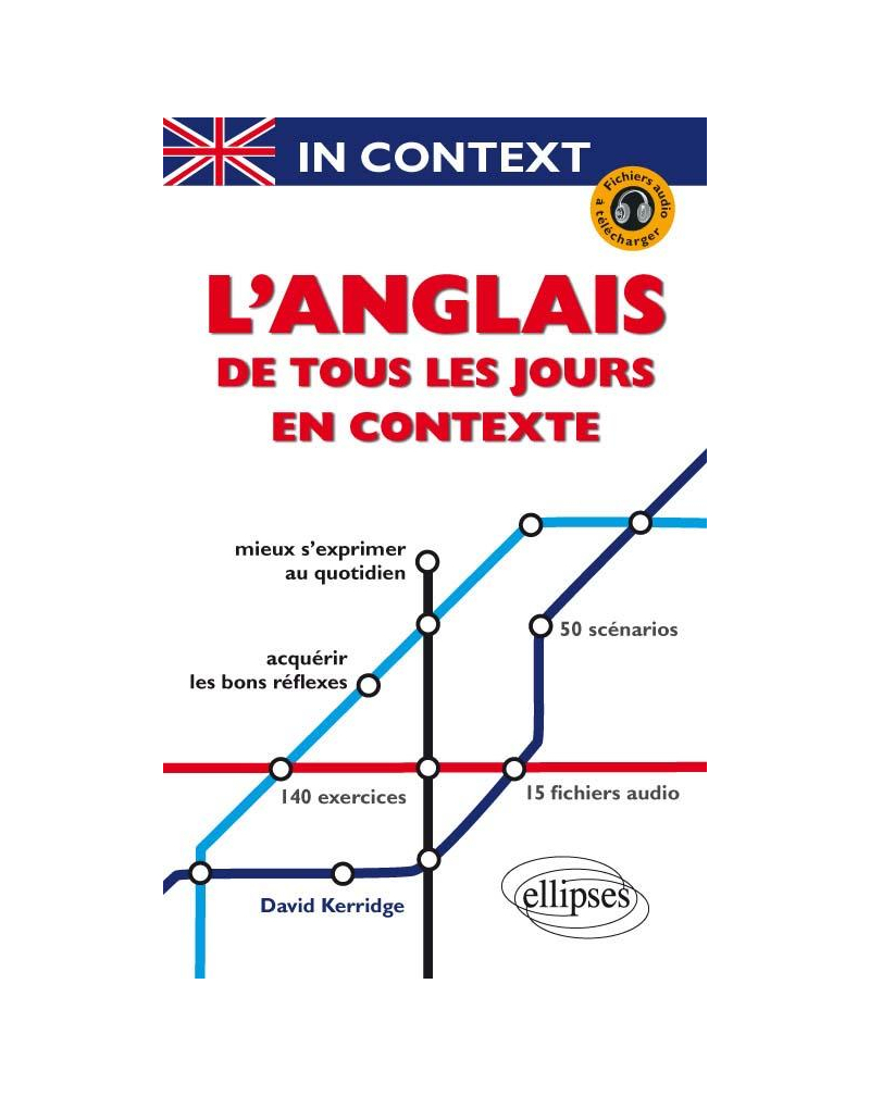 In context. l'anglais de tous les jours en contexte. Mieux s'exprimer au quotidien (avec fichiers audio)