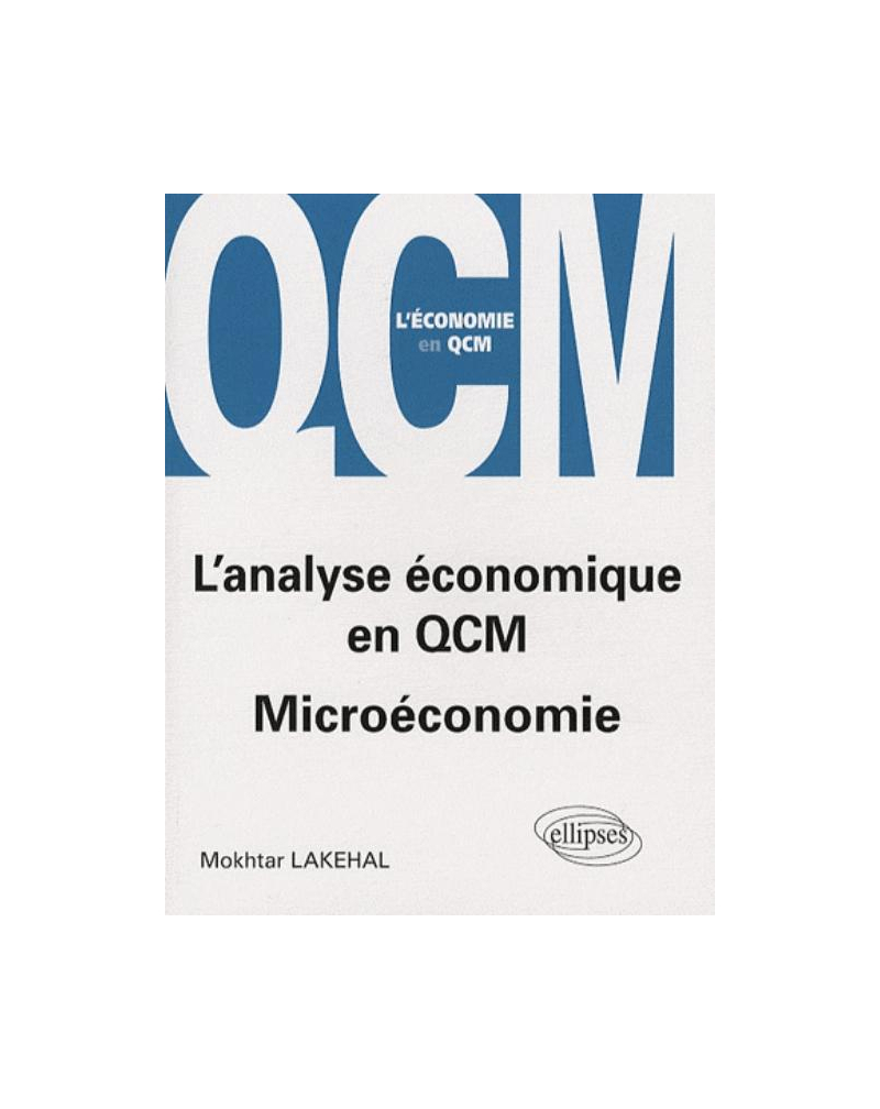 L'analyse économique en QCM. Microéconomie