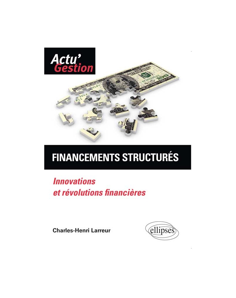 Financements structurés. Innovations et révolutions financières