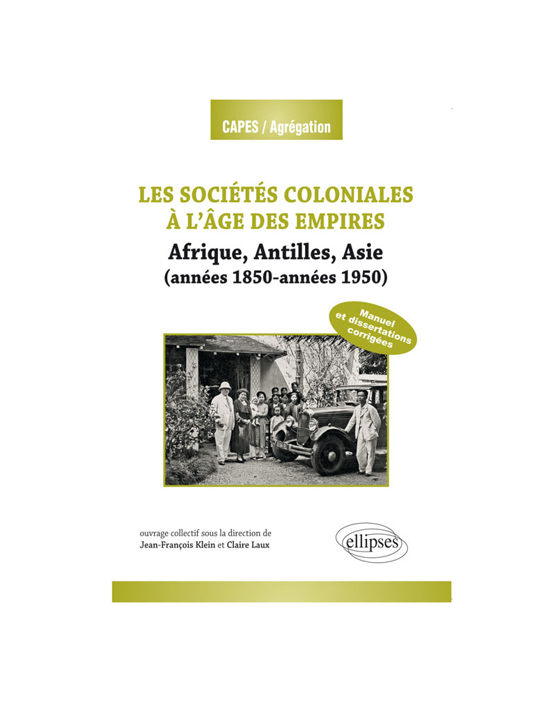 Les sociétés coloniales. Années 1850-années 1950. (Antilles, Afrique, Asie)