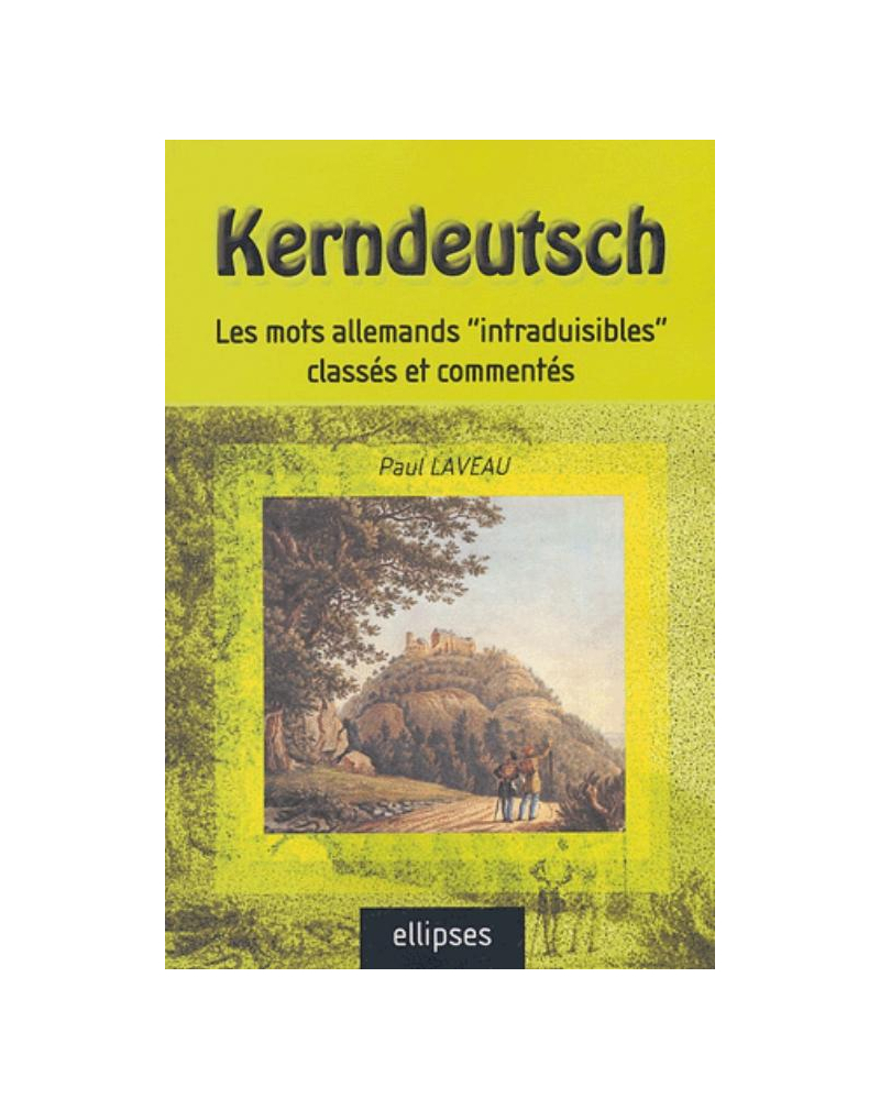 Kerndeutsch - Les mots allemands 'intraduisibles' classés et commentés