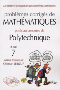 Mathématiques Polytechnique 2004-2007 - Tome 7
