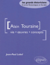 Touraine Alain - Vie, œuvres, concepts