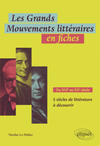 Les Grands Mouvements littéraires en fiches. Du XVIe au XXe siècle