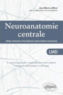 Neuroanatomie centrale. Aide-mémoire d'anatomie descriptive humaine