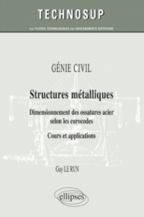 GÉNIE CIVIL - Structures métalliques - Dimensionnement des ossatures acier selon les eurocodes. Cours et applications (Niveau B)