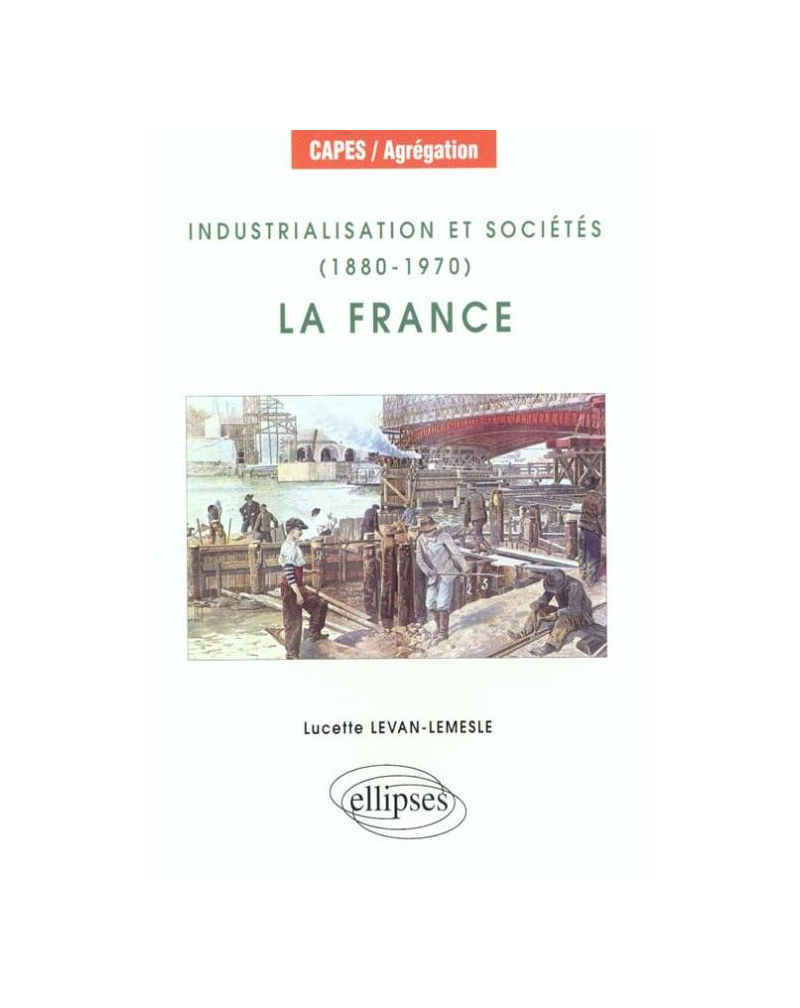 Industrialisation et sociétés (1880-1970) : la France