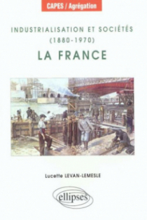 Industrialisation et sociétés (1880-1970) : la France