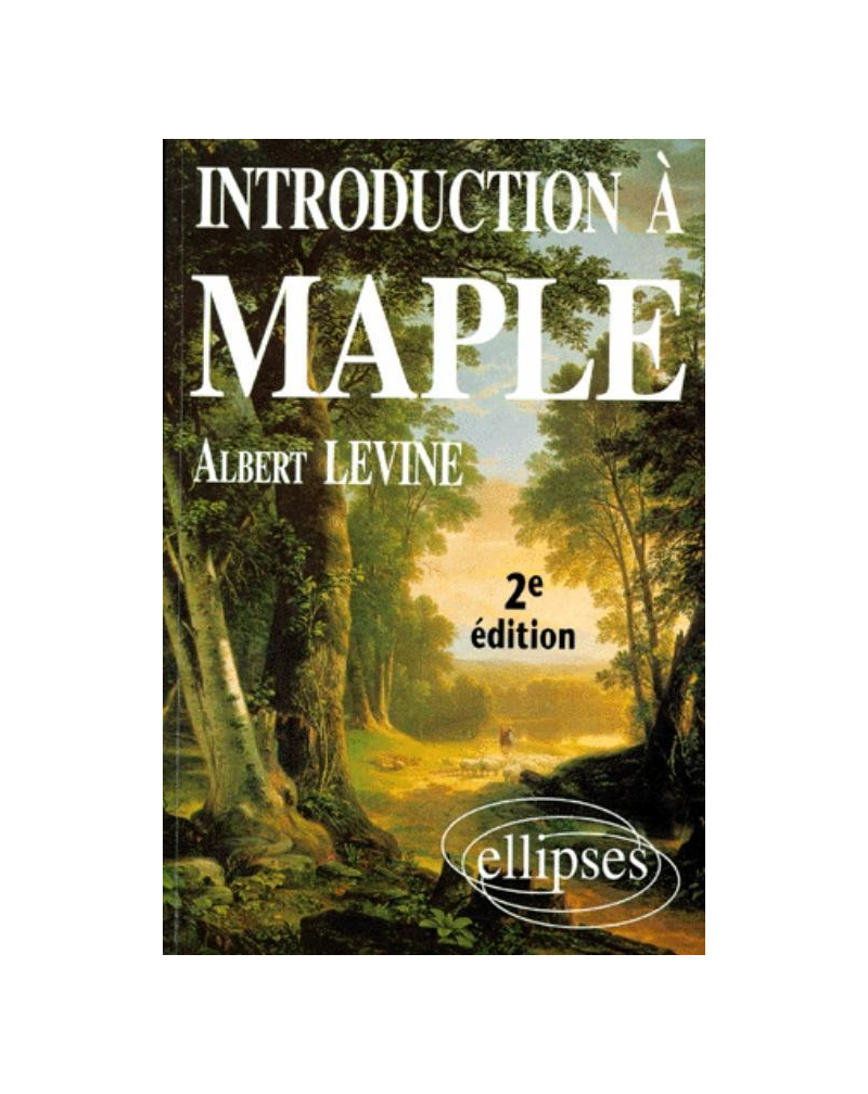Introduction à MAPLE (nouvelle édition)