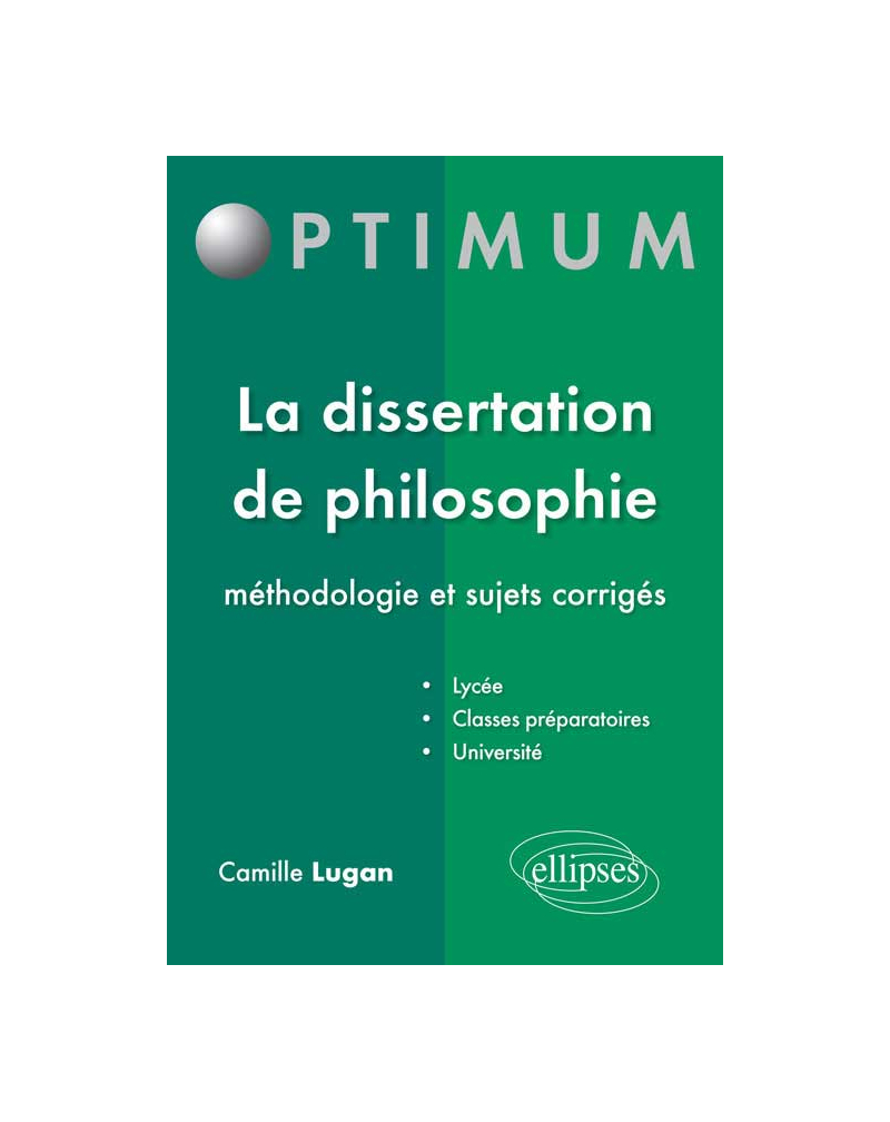 La dissertation de philosophie - méthodologie et sujets corrigés
