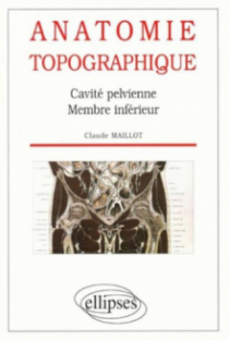 Anatomie topographique - Cavité pelvienne - Membre inférieur