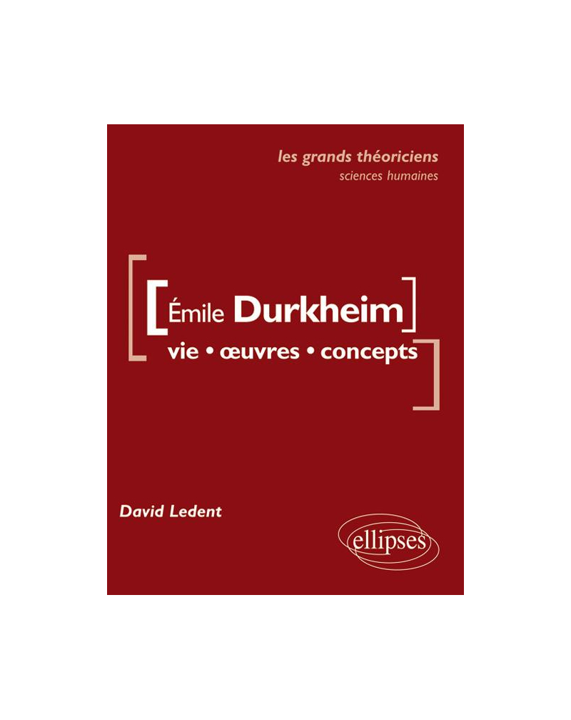 Durkheim Émile.  Vie, œuvres, concepts