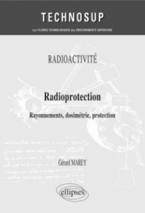 RADIOACTIVITÉ - Radioprotection - Rayonnements, dosimétrie, protection (niveau B)