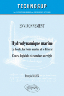 ENVIRONNEMENT - Hydrodynamique marine - La houle, les fonds marins et le littoral - Cours, logiciels et exercices corrigés