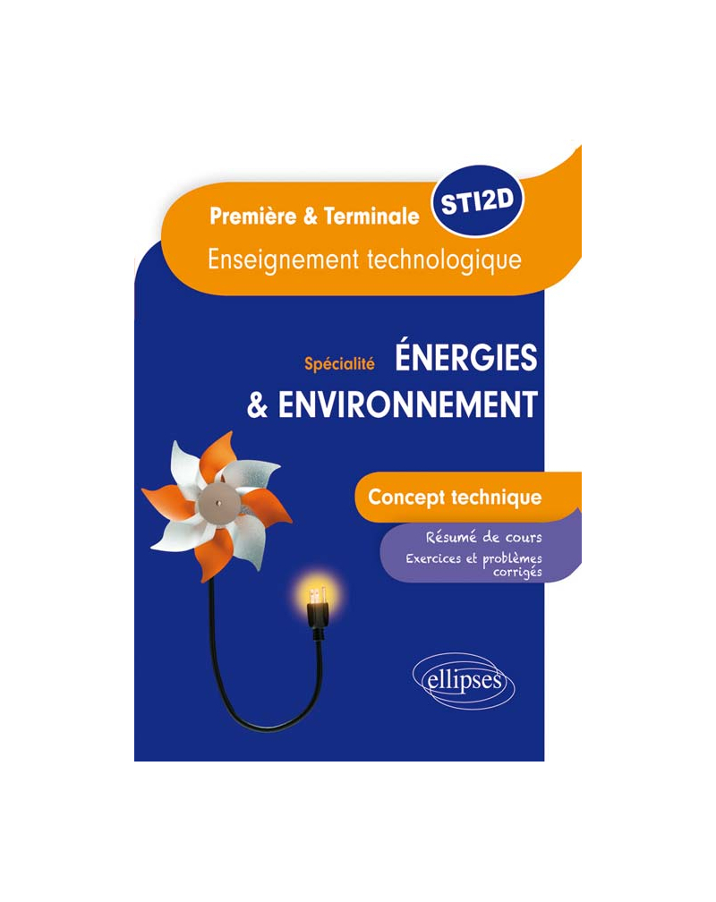 Spécialité énergies et environnement - Concept technique - Enseignement technologique Première et Terminale STI2D