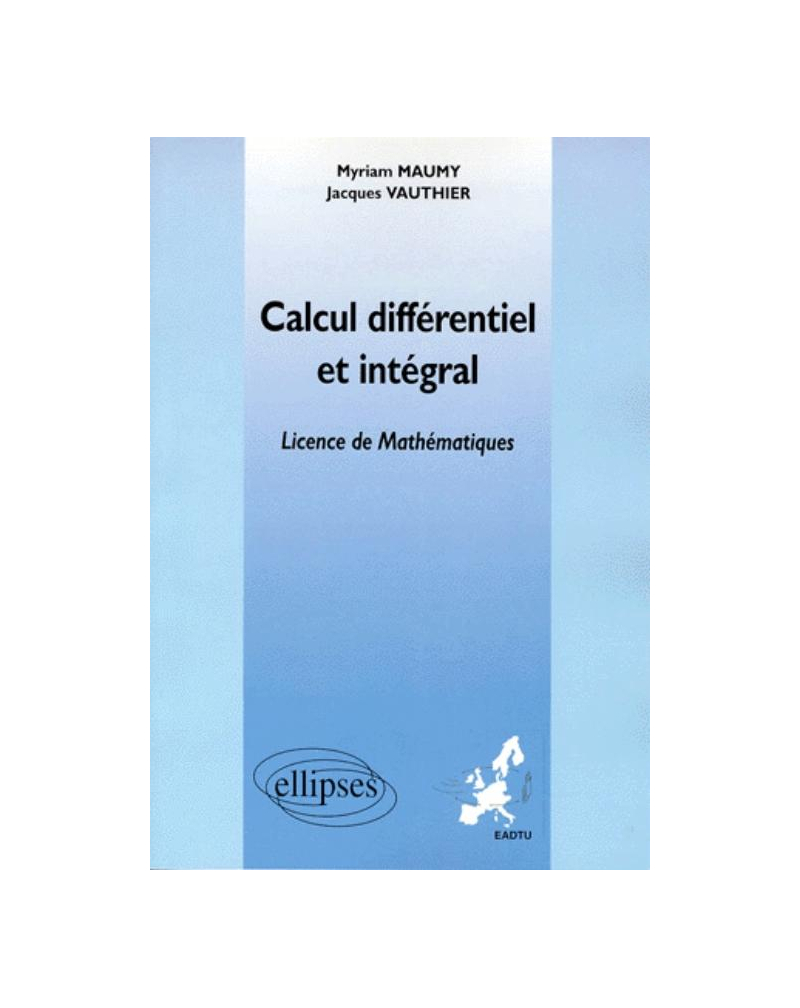 Calcul différentiel et intégral (Enseignement à distance universitaire européen) - Licence 3ème année de Mathématiques