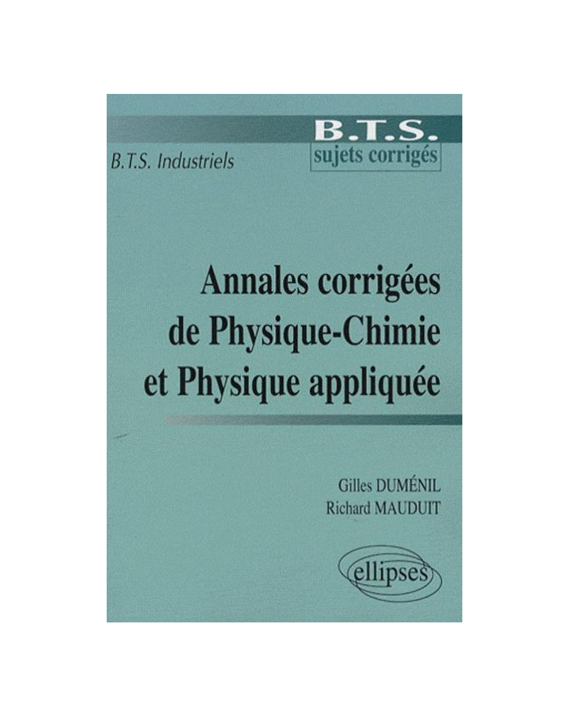 Annales Corrigées De Physique Chimie Et Physique Appliquée Bts Industriels