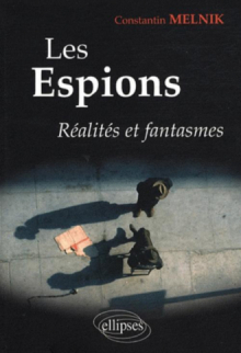 Les espions. Réalités et fantasmes