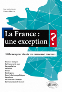 La France : une exception ? - 10 thèmes pour réussir vos examens et concours