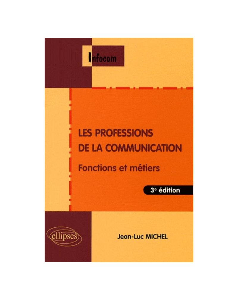 Les professions de la communication - 3e édition