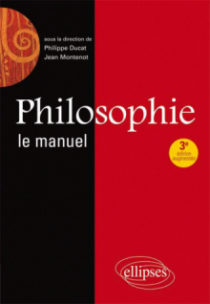 Philosophie, Le manuel - 3e édition revue et augmentée