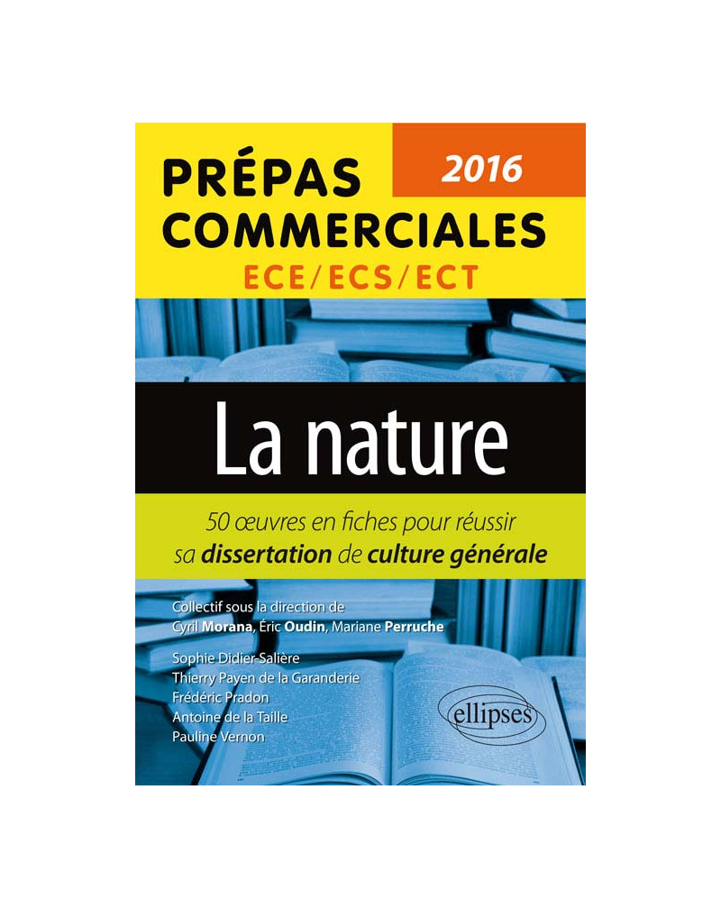 La nature. 50 fiches pour réussir sa dissertation de culture générale. Prépas commerciales ECE / ECS / ECT 2016