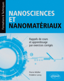Nanosciences et nanomatériaux - Rappels de cours et apprentissage par exercices corrigés