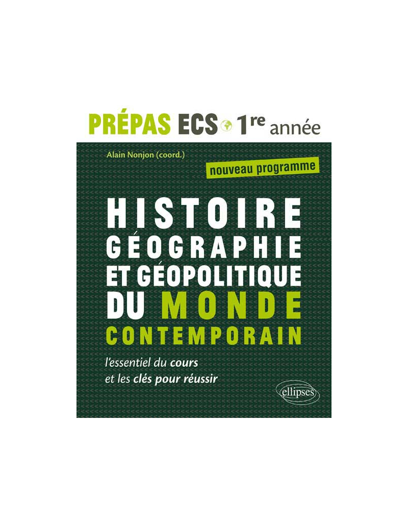 Histoire, Géographie et Géopolitique du monde contemporain - prépas ECS 1re année - nouveau programme