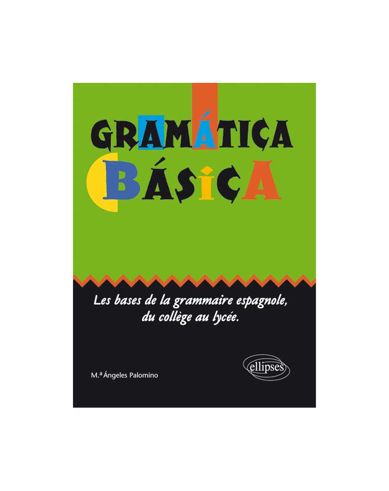 Gramática básica - Les bases de la grammaire espagnole du collège au lycée