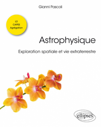 Astrophysique. Exploration spatiale et vie extraterrestre. Licence de physique - L3 - CAPES - Agrégation