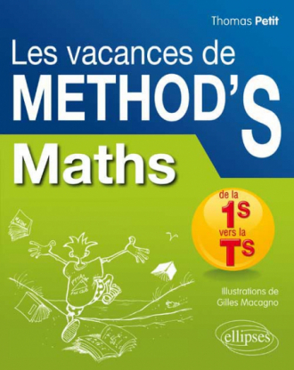 Mathématiques de la première S à la terminale S. Les Vacances de Method'S