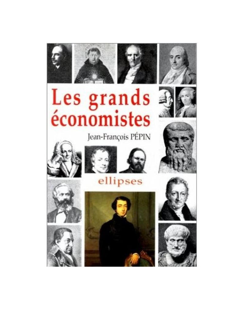 Les grands économistes - Biographie et oeuvres