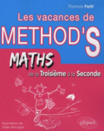 Mathématiques de la troisième à la seconde. Les Vacances de Method'S