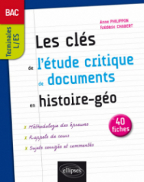Les clés de l'étude critique de documents en Histoire-Géographie au bac - Terminales L et ES - 40 fiches