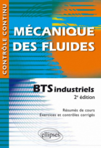 Mécanique des fluides - BTS industriels - 2e édition mise en conformité avec le nouveau programme