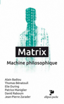 Matrix. Machine philosophique
