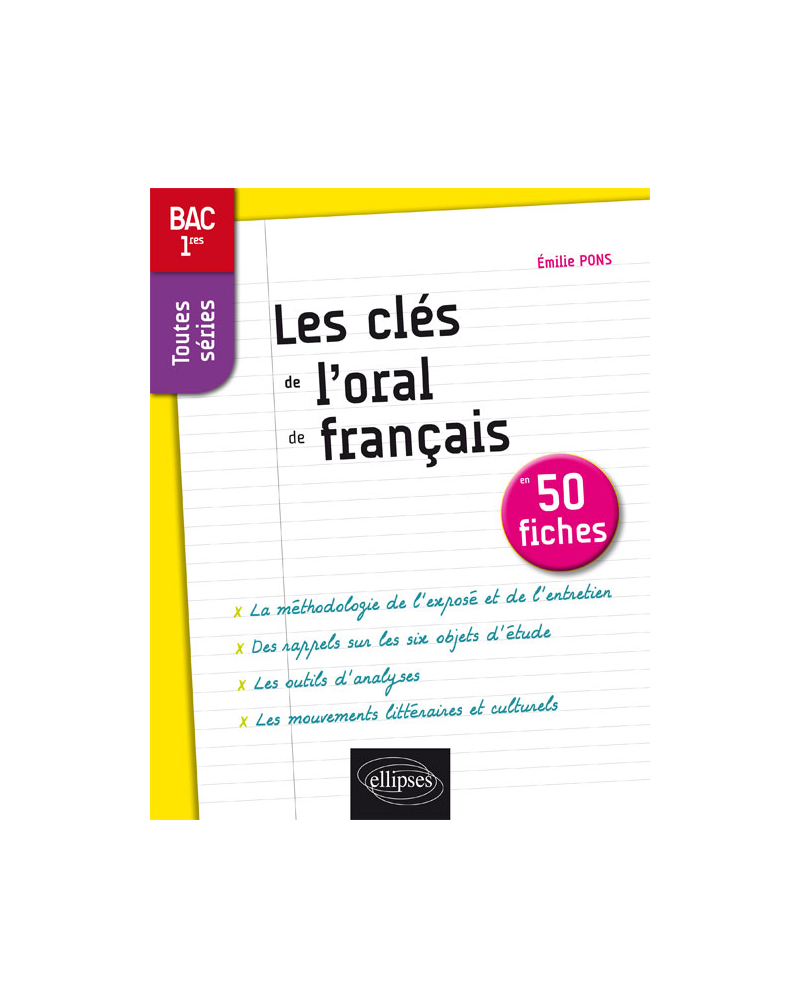 Les clés de l’oral de français en 50 fiches. Premières toutes séries