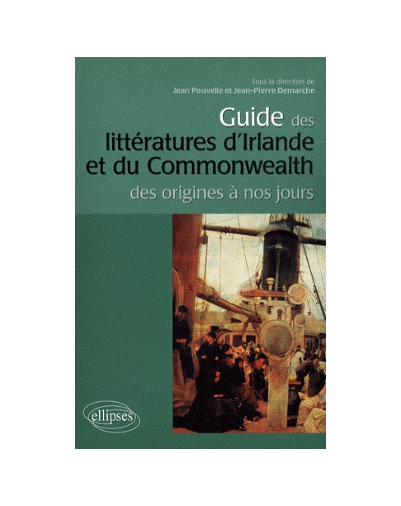 Guide des littératures d'Irlande et du Commonwealth. Des origines à nos jours