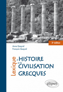 Lexique d'histoire et de civilisation grecques - 3e édition mise à jour