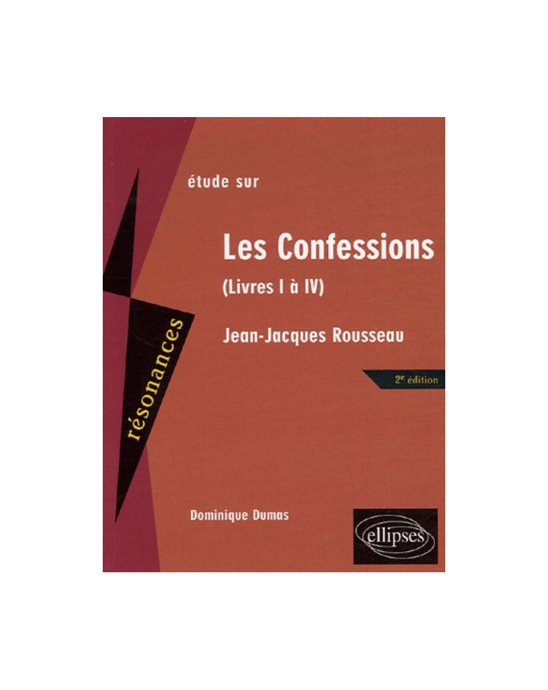 Rousseau, Les Confessions (Livres I à IV) - 2e édition