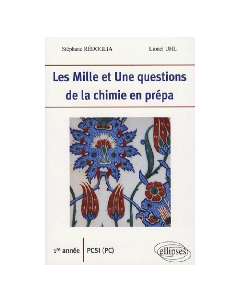 Les 1001 questions de la chimie en prépa  - 1re année PCSI (PC)