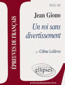 Giono, Un roi sans divertissement