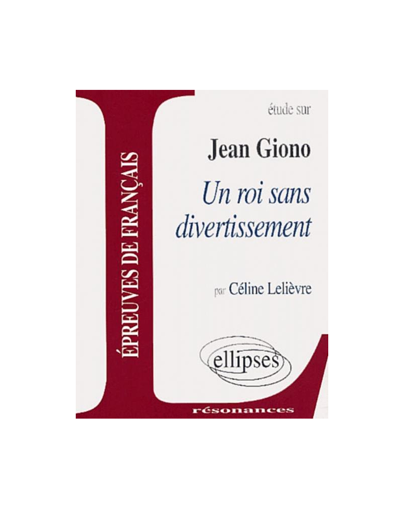 Giono, Un roi sans divertissement