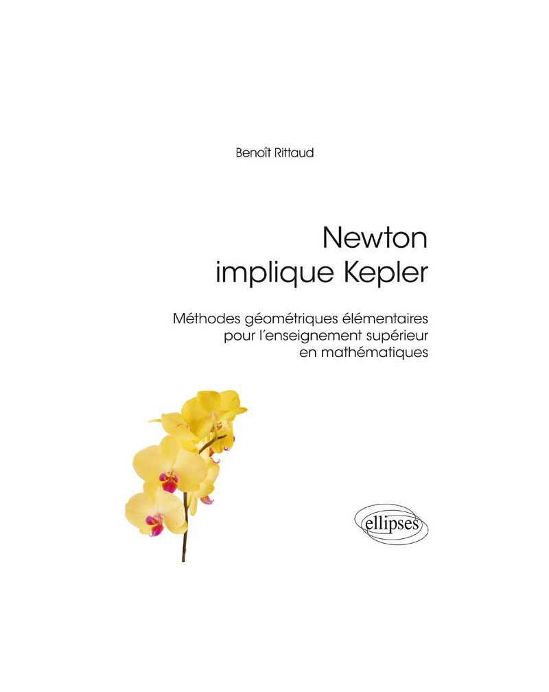 Newton implique Kepler : méthodes géométriques élémentaires pour l'enseignement supérieur en mathématiques