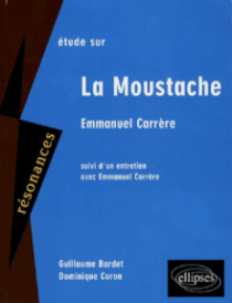 Carrère, La moustache. Suivi d'un entretien avec Emmanuel Carrère