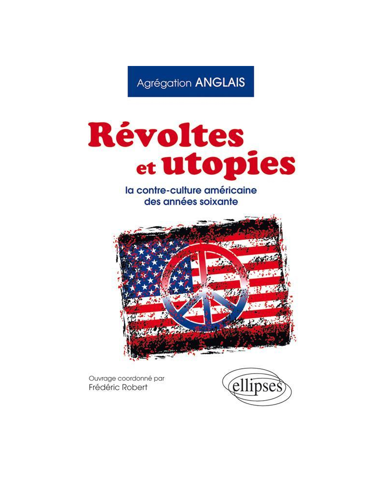 Révoltes et utopies : la contre-culture américaine des années soixante