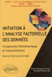 Initiation à l'analyse factorielle des données - Fondements des mathématiques et interprétations, cours et exercices
