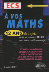 A vos maths ! 12 ans de sujets corrigés d'EDHEC ECS
